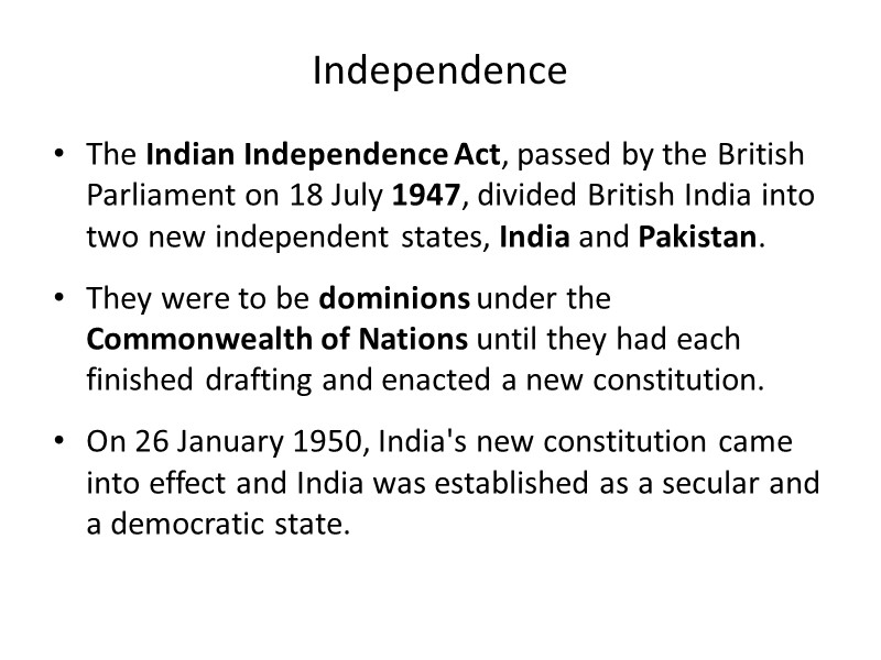 Independence The Indian Independence Act, passed by the British Parliament on 18 July 1947,